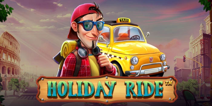 Panduan Slot Holiday Ride Untuk Pemain Pemula